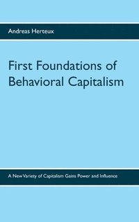 bokomslag First Foundations of Behavioral Capitalism