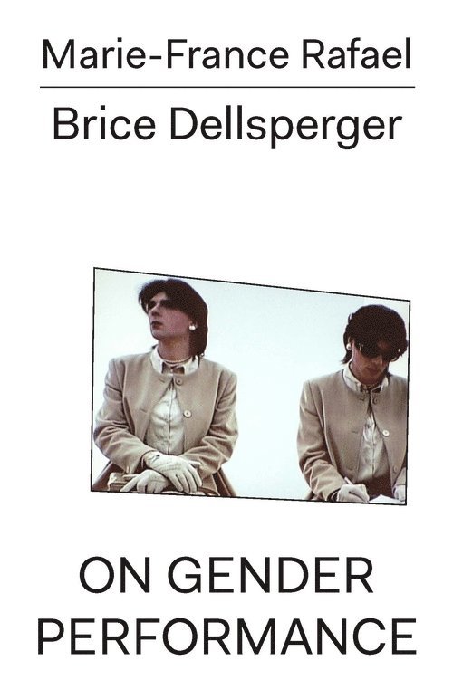 Marie-France Rafael, Brice Dellsperger - On Gender Performance, Häftad