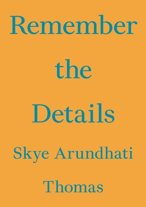 Skye Arundhati Thomas - Remember the Details, Häftad