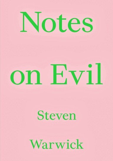 Steven Warwick - Notes on Evil, Häftad