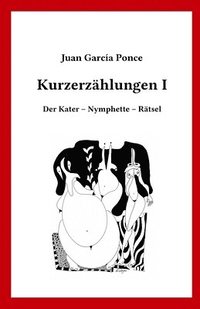 bokomslag Kurzerzählungen I: Der Kater - Nymphette - Rätsel