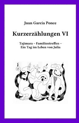 Kurzerzählungen VI: Tajimara - Familientreffen - Ein Tag im Leben von Julia 1