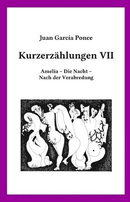 bokomslag Kurzerzählungen VII: Amelia - Die Nacht - Nach der Verabredung