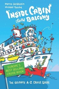 bokomslag Inside Cabin with Balcony: The Ultimate Cruise Ship Book for First Time Cruisers - An A-Z of Cruise Stories
