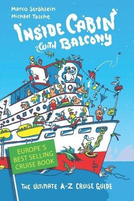 Inside Cabin with Balcony: The Ultimate Cruise Ship Book for First Time Cruisers - An A-Z of Cruise Stories 1