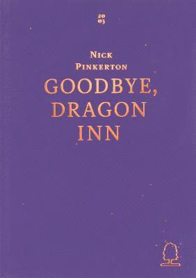 bokomslag Goodbye, Dragon Inn