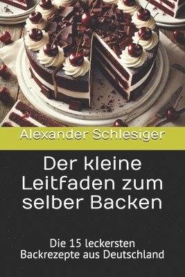 Der kleine Leitfaden zum selber Backen: Die 15 leckersten Backrezepte aus Deutschland 1