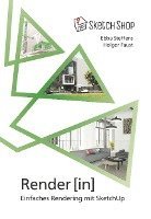 bokomslag Render[in] - Einfaches Rendering mit SketchUp