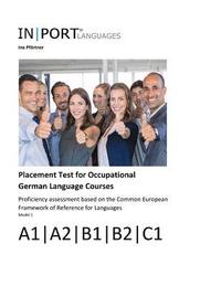 bokomslag Placement Test for Occupational German Language Courses: Proficiency assessment based on the Common European Framework of Reference for Languages