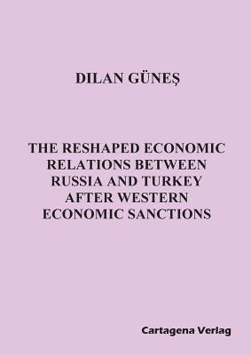 bokomslag The Reshaped Economic Relations Between Russia and Turkey After Western Economic Sanctions