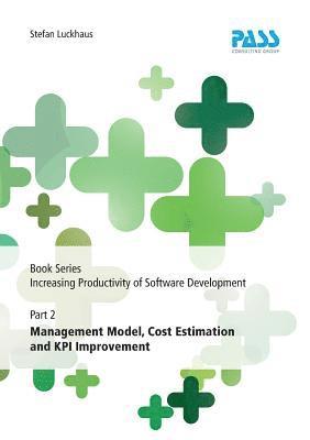 Book Series Increasing Productivity of Software Development, Part 2: Management Model, Cost Estimation and KPI Improvement 1