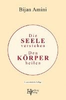 Die Seele verstehen, den Körper heilen 1