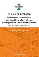 bokomslag 15 Übungsfragebogen für die theoretische Prüfung zum Sportbootführerschein mit dem Geltungsbereich Seeschifffahrtsstraßen