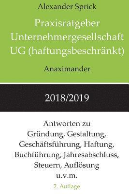 bokomslag Praxisratgeber Unternehmergesellschaft UG (haftungsbeschränkt) 2018/2019: Antworten zu Gründung, Gestaltung, Geschäftsführung, Haftung, Buchführung, J