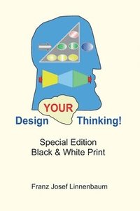 bokomslag Design YOUR Thinking!: Special Edition - Black & White Print