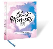 Gisela Rieger - Glücksmomente fürs Herz, Inbunden