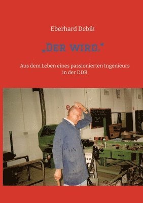 Eberhard Debik, Harald A Mieg - "Der wird.", Häftad