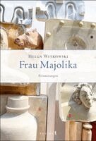Helga Witkowski - Frau Majolika, Inbunden