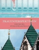 Mira Preusse - Frauenperspektiven Freiburg | Südschwarzwald, Inbunden