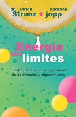 bokomslag Energía sin límites: Descubra cómo puede mejorar su salud y alargar su vida mediante el aporte adecuado des minerales