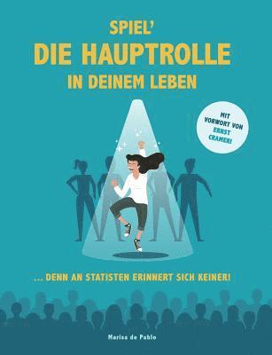 bokomslag Spiel¿ die Hauptrolle in Deinem Leben