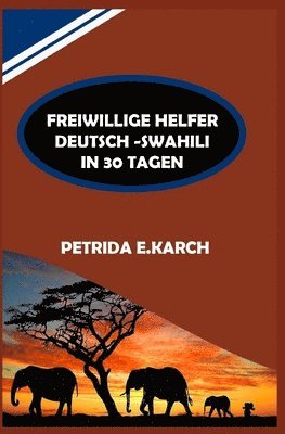 Freiwillige Helfer (Deutsch-Swahili Sprache in 30 Tagen) 1