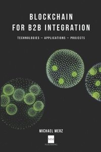 bokomslag Blockchain for B2B Integration: Technologies, Applications and Projects