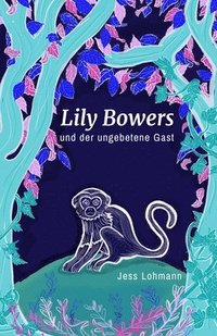 bokomslag Lily Bowers und der ungebetene Gast