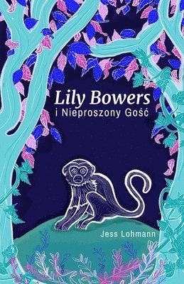Jess Lohmann - Lily Bowers i Nieproszony Gośc, Häftad
