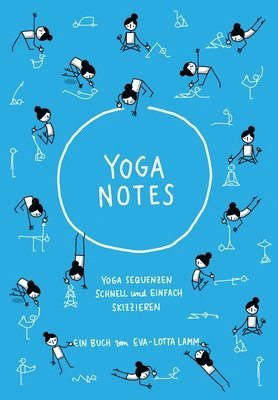 Eva-Lotta Lamm - Yoganotes - Yoga Sequenzen schnell und einfach skizzieren, Häftad
