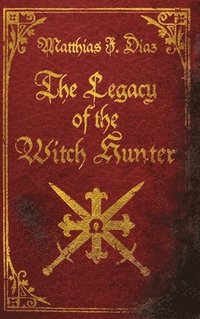 bokomslag The Legacy of the Witch Hunter