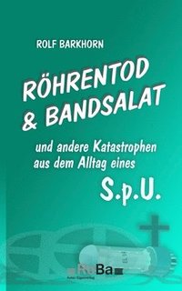 bokomslag Röhrentod & Bandsalat: und andere Katastrophen aus dem Alltag eines S.p.U.