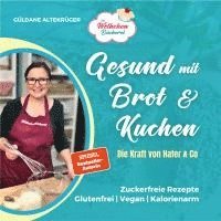 bokomslag Die Wölkchenbäckerei: Gesund mit Brot & Kuchen