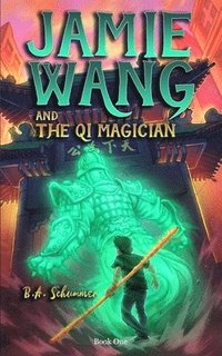 bokomslag Jamie Wang And The Qi Magician