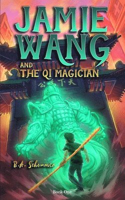 Jamie Wang And The Qi Magician 1