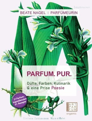 bokomslag PARFUM. PUR. Dfte, Farben, Kulinarik