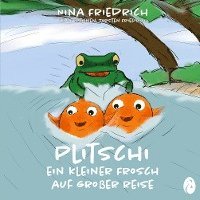 bokomslag Plitschi - Ein kleiner Frosch auf großer Reise