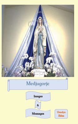 Medjugorje Images & Messages 1