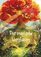 bokomslag Der magische Herzbaum:Ein zauberhaftes modernes Märchen mit einer goldenen Botschaft