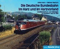bokomslag Die Deutsche Bundesbahn im Harz und im Harzvorland