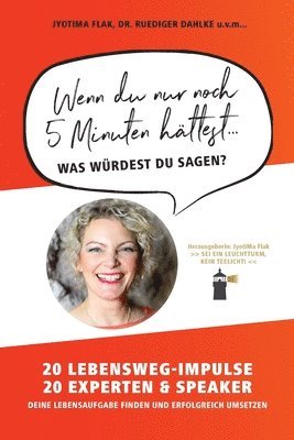 bokomslag Wenn du nur noch 5 Minuten httest... was wrdest du sagen?