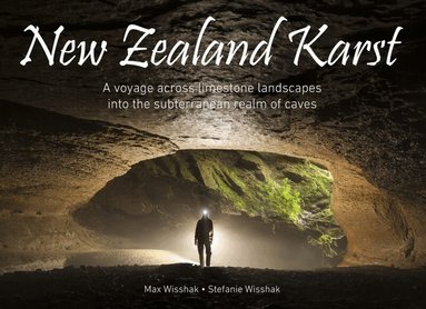 Max Wisshak, Stefanie Wisshak - New Zealand Karst, Inbunden