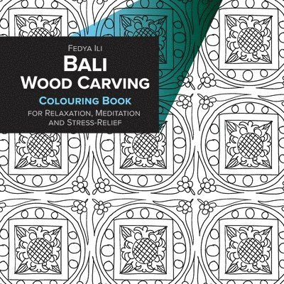 Bali Wood Carving Coloring Book for Relaxation, Meditation and Stress-Relief 1