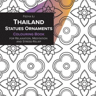 Thailand Statues Ornaments Coloring Book for Relaxation, Meditation and Stress-Relief 1