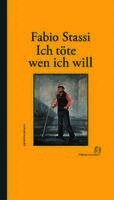 Fabio Stassi - Ich töte wen ich will, Inbunden