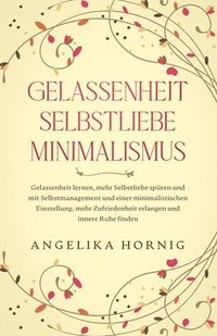 bokomslag Gelassenheit Selbstliebe Minimalismus