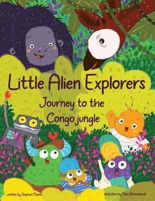 Stephen Moore, Rachel Hunt - Little Alien Explorers, Häftad