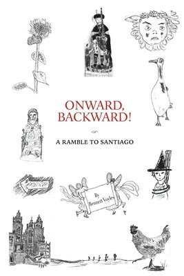 Onward, Backward! -or- A Ramble to Santiago 1