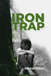 bokomslag Iron Trap: A Tale of Abuse in Luxembourg