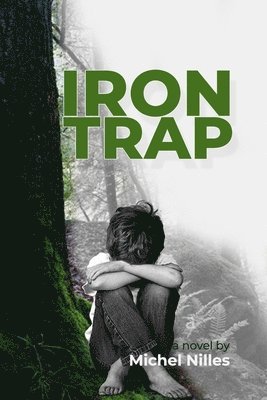 Michel Nilles - Iron Trap: A Tale of Abuse in Luxembourg, Häftad